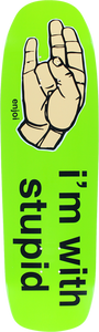 ENJOI I'M WITH STUPID DECK-9x32 GRN r7