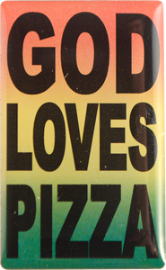 PIZZA GOD LOVES ENAMEL PIN